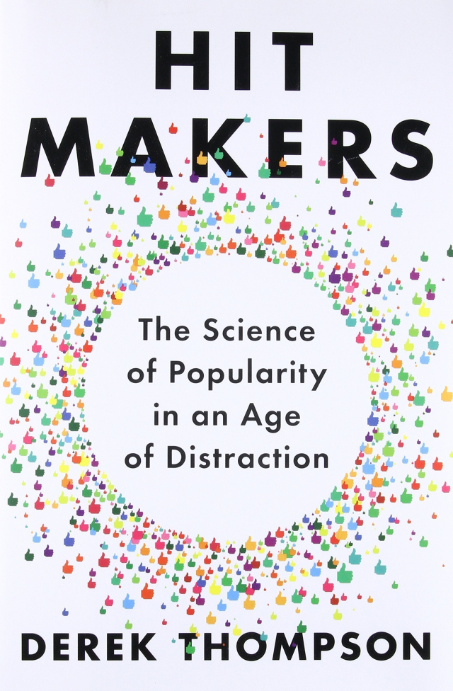 Derek Thompson, Hit makers: How things become popular, 2017.